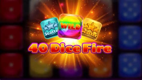 40 Dice Fire Slot Grátis