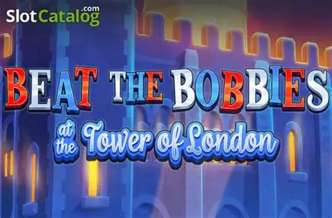 Beat The Bobbies At The Tower Of London bet365