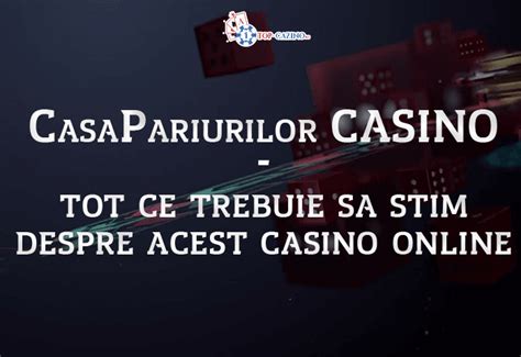 Casa pariurilor casino online