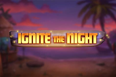 Ignite The Night 1xbet