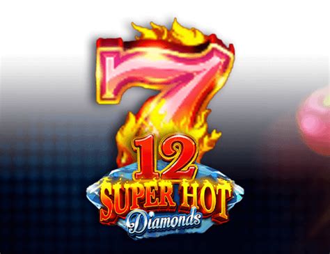 Jogar 12 Super Hot Diamonds no modo demo