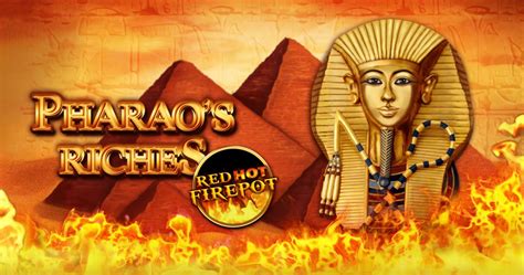 Pharao S Riches Red Hot Firepot Betsson