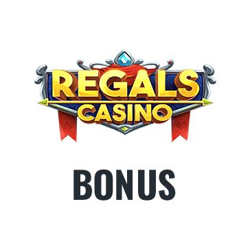 Regals casino bonus