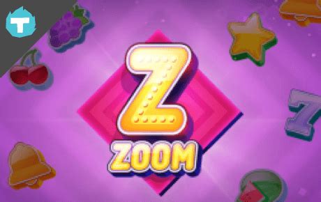 Zoom Slot - Play Online